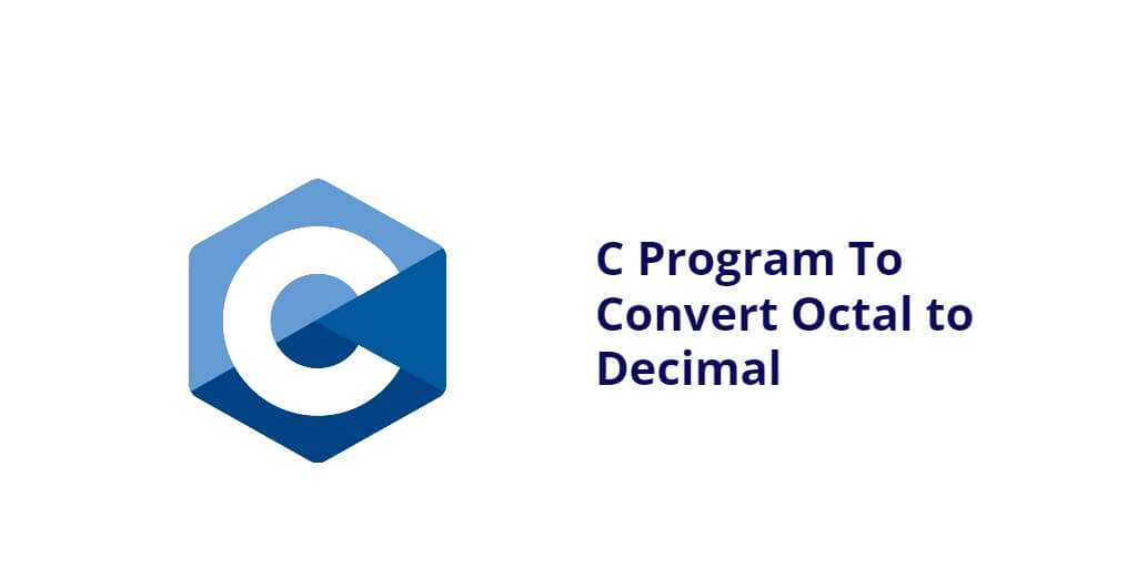 C Program To Convert Octal to Decimal