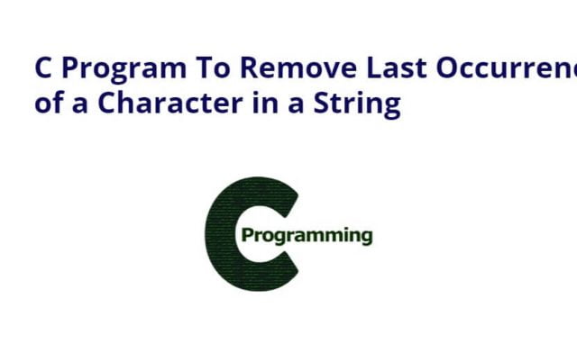 C Program To Remove Last Occurrence of a Character in a String