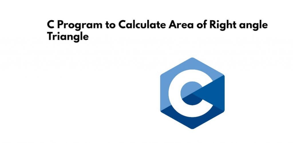 C Program to Calculate Area of Right angle Triangle