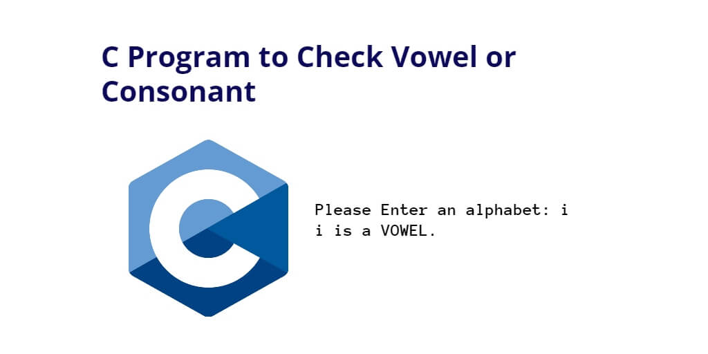 C Program to Check Vowel or Consonant