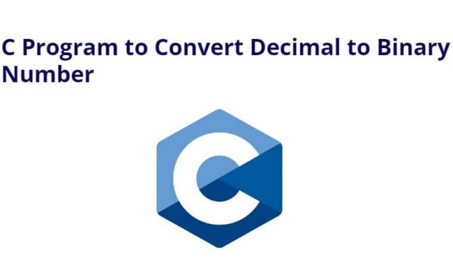 C Program to Convert Decimal to Binary Number
