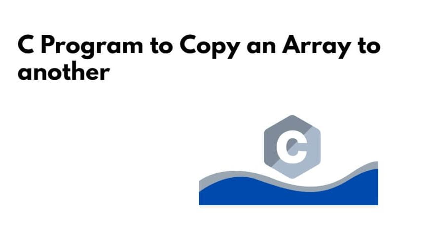 C Program to Copy an Array to another