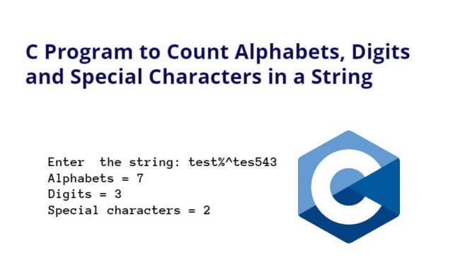 C Program to Count Alphabets, Digits and Special Characters in a String
