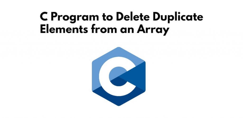 C Program to Delete Duplicate Elements from an Array
