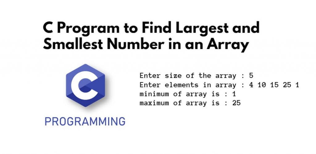 C Program to Find Largest and Smallest Number in an Array