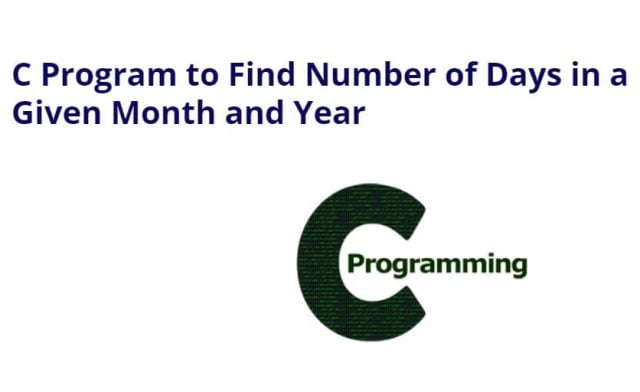 C Program to Find Number of Days in a Given Month and Year