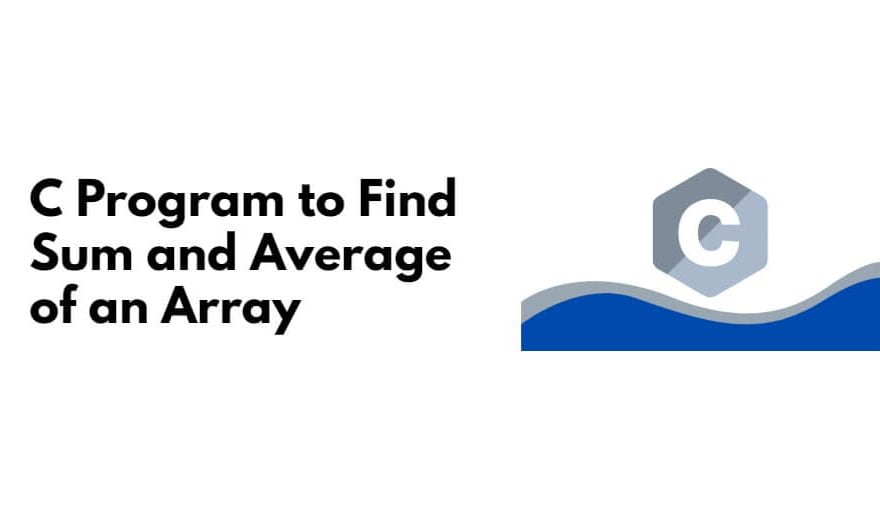 C Program to Find Sum and Average of an Array