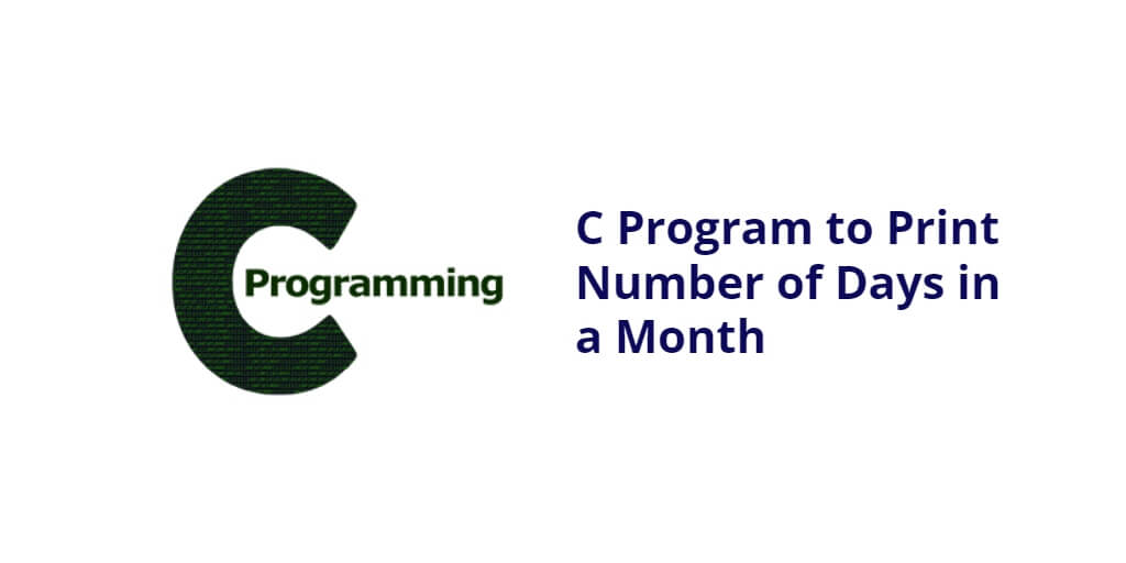 C Program to Print Number of Days in a Month