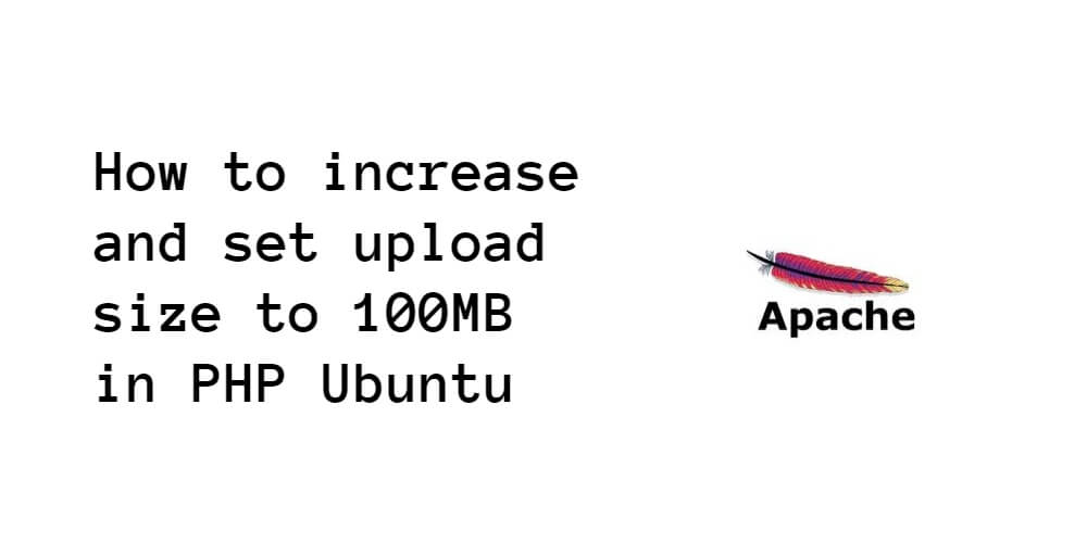 How to increase upload file size limit PHP in Ubuntu