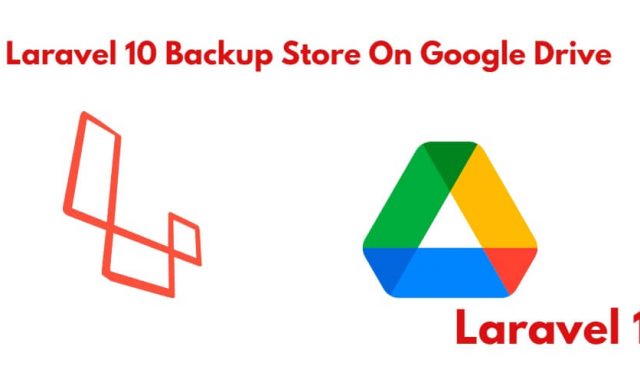 Laravel 10 Google Drive Store Backup Example