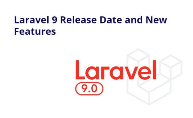 Laravel 9 Release Date and New Features