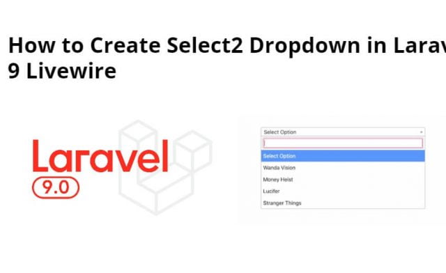 How to Create Select2 Dropdown in Laravel 9 Livewire