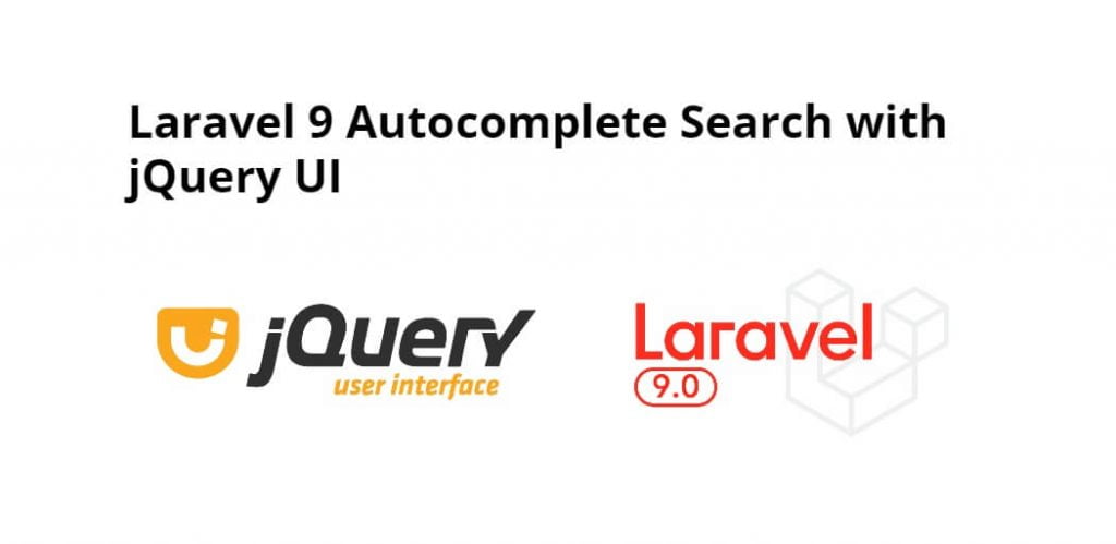 Laravel 9 Autocomplete Search using JQuery UI Tutorial