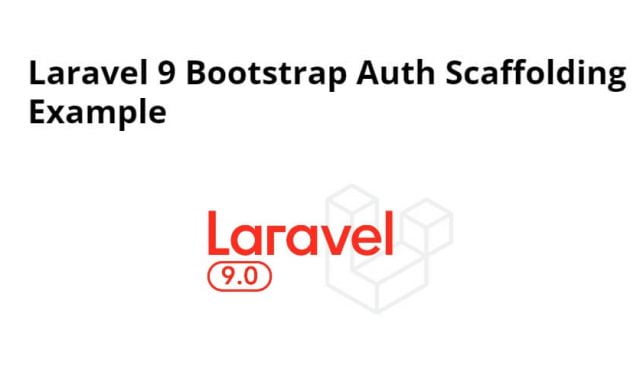 Laravel 9 Bootstrap Auth Scaffolding Example