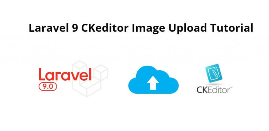 Laravel 9 CKeditor Image Upload Tutorial