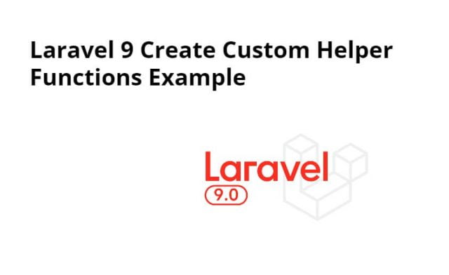 Laravel 9 Create Custom Helper Functions Example