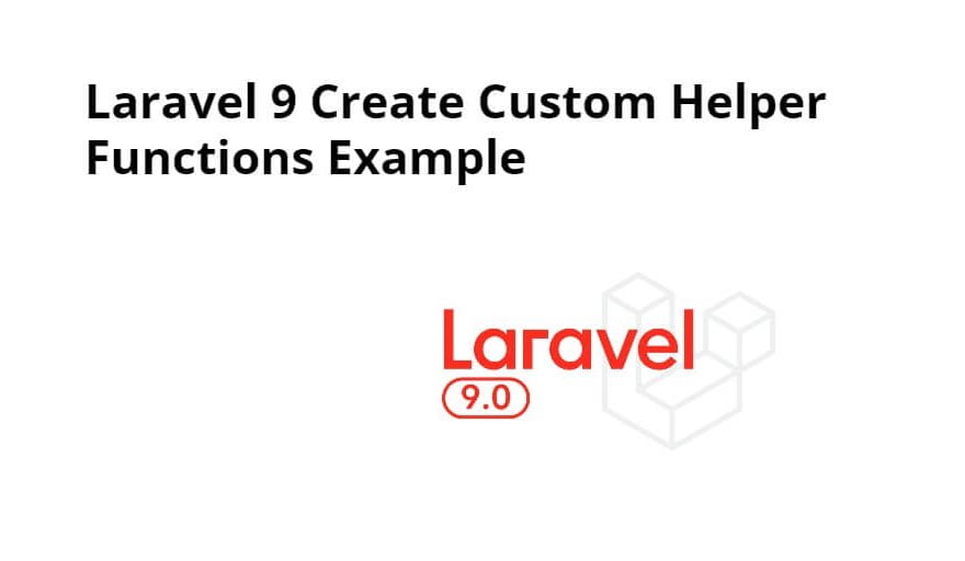 Laravel 9 Create Custom Helper Functions Example