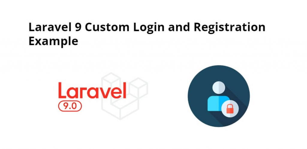 Laravel 9 Custom Login and Registration Example