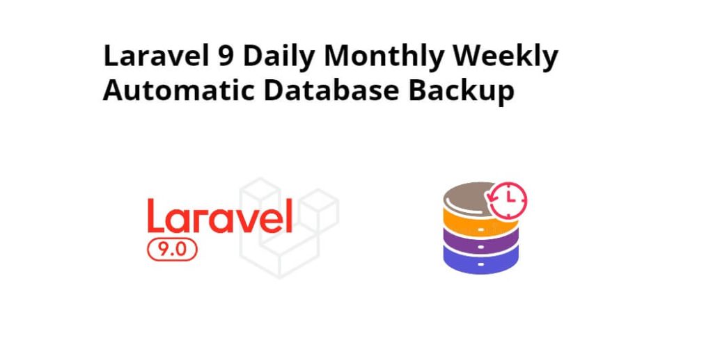 Laravel 9 Daily Weekly Monthly Automatic Database Backup