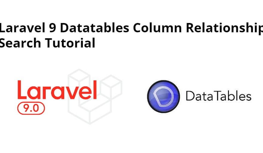 Laravel 9 Datatables Column Relationship Search Tutorial