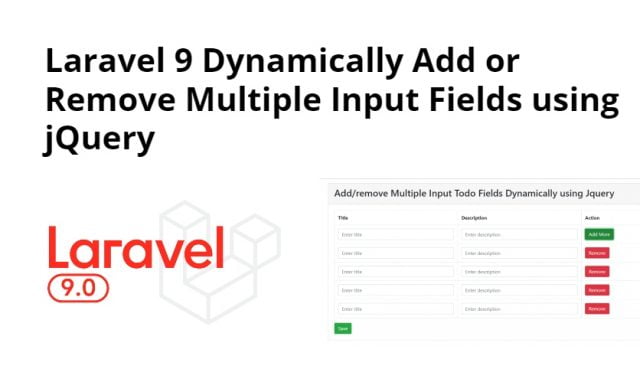 Laravel 9 Dynamically Add or Remove Multiple Input Fields using jQuery