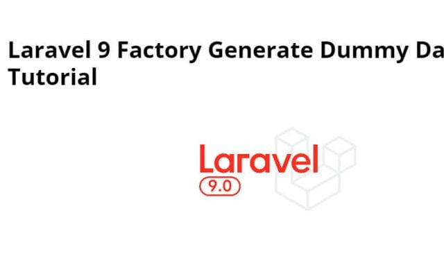How to Generate Dummy fake data using Factory in Laravel 9