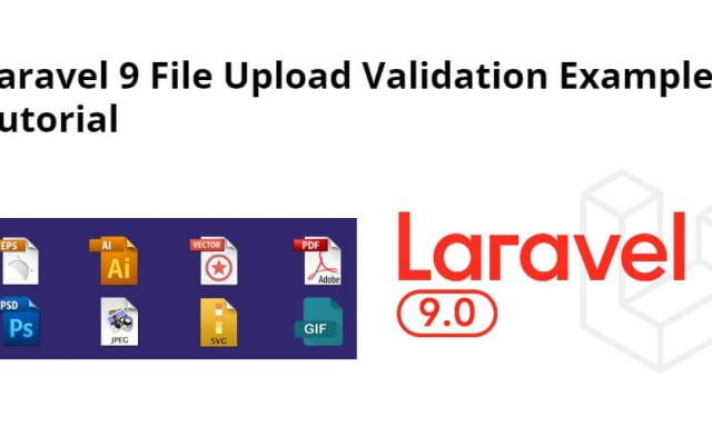 Laravel 9 File Upload Validation Example Tutorial