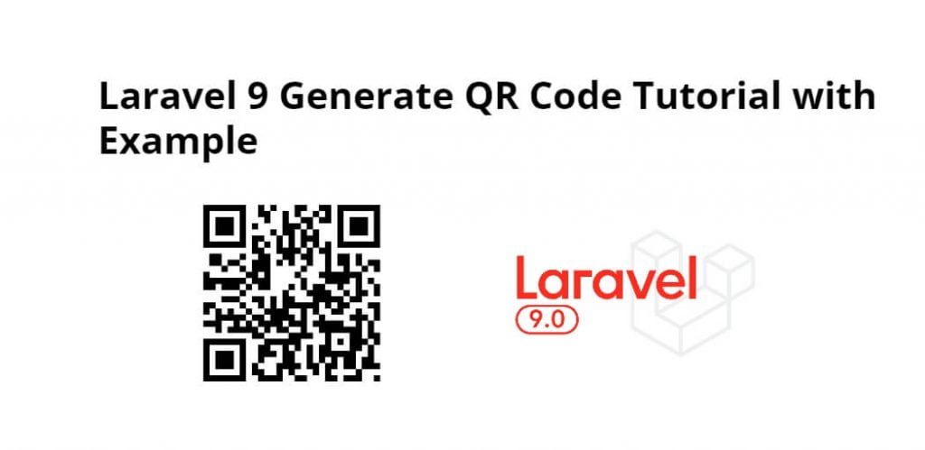 Laravel 9 Generator QR Code Tutorial with Example