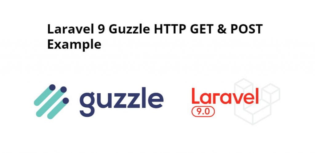 Laravel 9 Guzzle HTTP GET & POST Example
