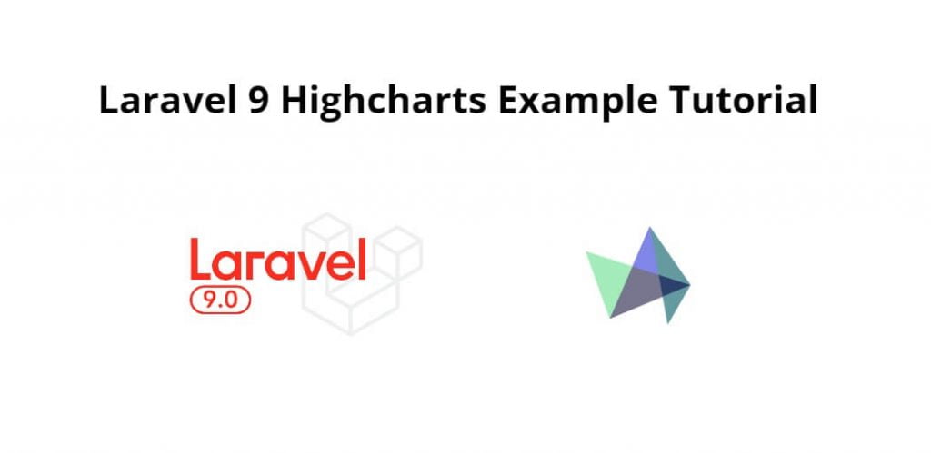 Laravel 9 Highcharts Example Tutorial