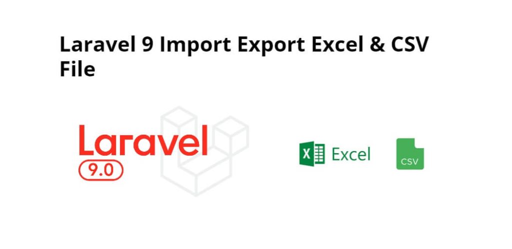 Laravel 9 Import Export Excel & CSV File using maatwebsite/excel