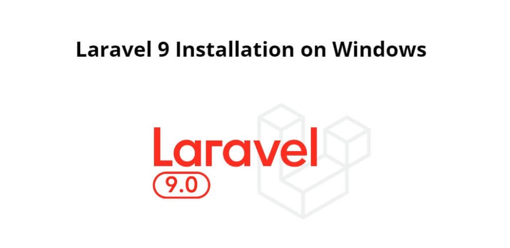 Laravel 9 Installation on Windows 11/10