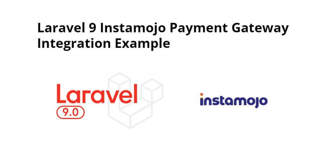 Laravel 9 Instamojo Payment Gateway Integration Example