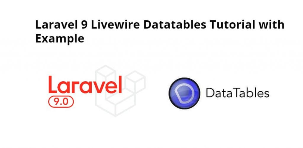 Laravel 9 Livewire Datatables Tutorial with Example