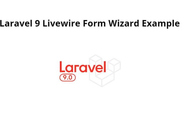 Laravel 9 Livewire Form Wizard Example