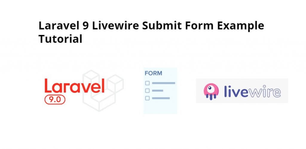 Laravel 9 Livewire Submit Form Example Tutorial
