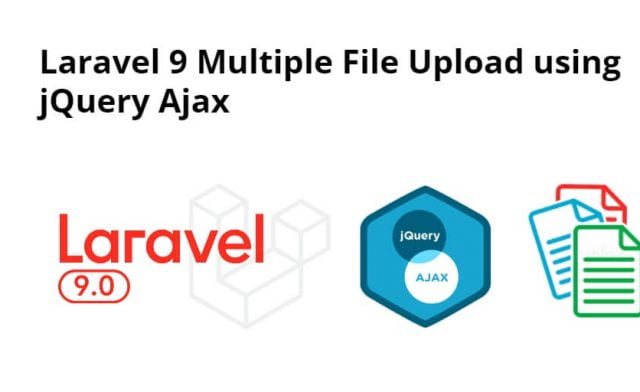 Laravel 9 Multiple File Upload using jQuery Ajax