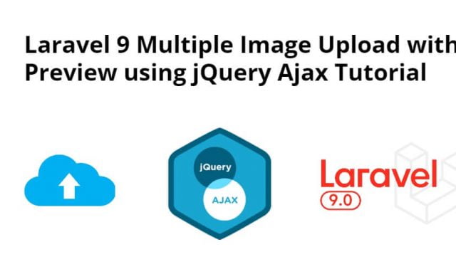 Laravel 9 Multiple Image Upload using jQuery Ajax Tutorial