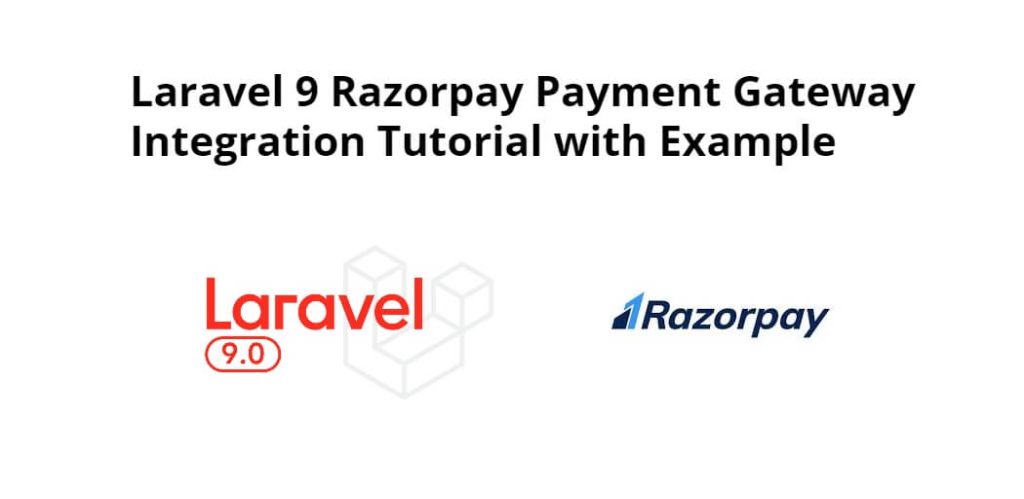 Laravel 9 Razorpay Payment Gateway Integration Tutorial with Example