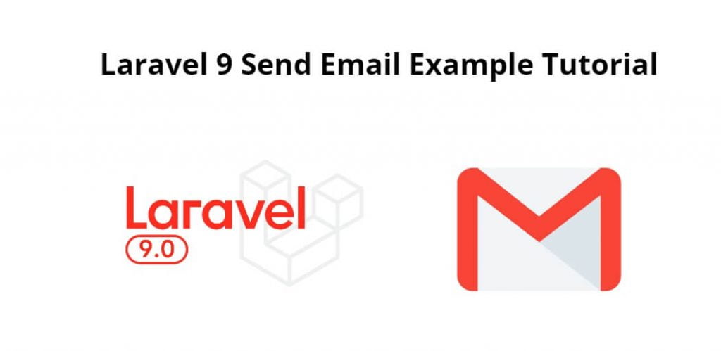 Laravel 9 Send Email Tutorial Example