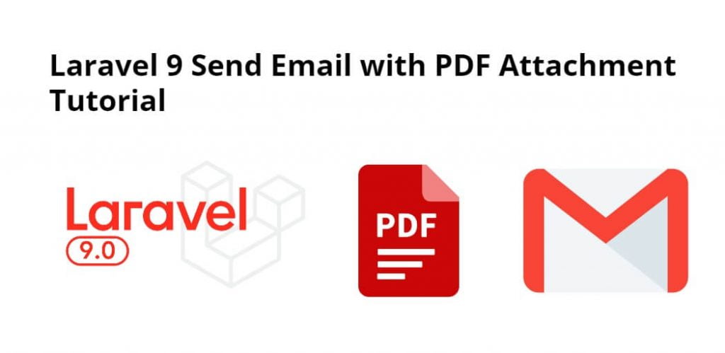 Laravel 9 Send Email with PDF Attachment Tutorial