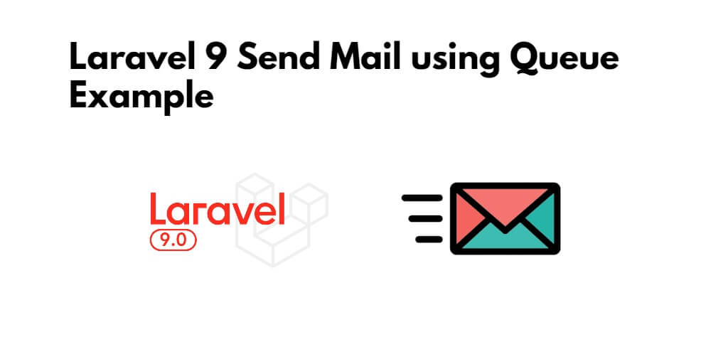 How to Send Mail using Queue in Laravel 9