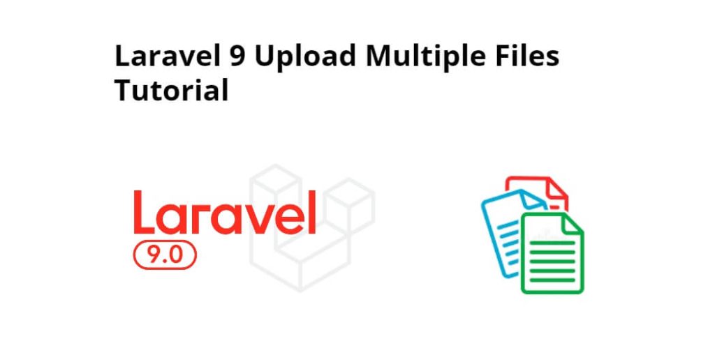 Laravel 9 Upload Multiple Files Tutorial