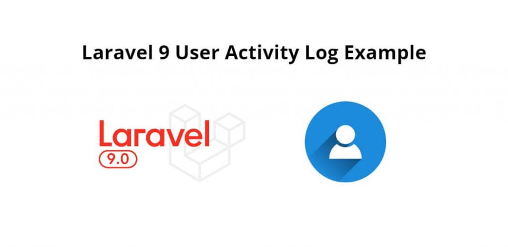 Laravel 9 User Activity Log Example
