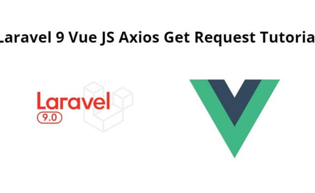 Laravel 9 Vue JS Axios Get Request Tutorial