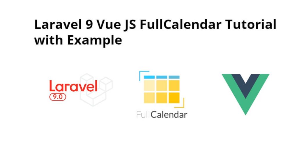 Laravel 9 Vue JS FullCalendar Tutorial with Example