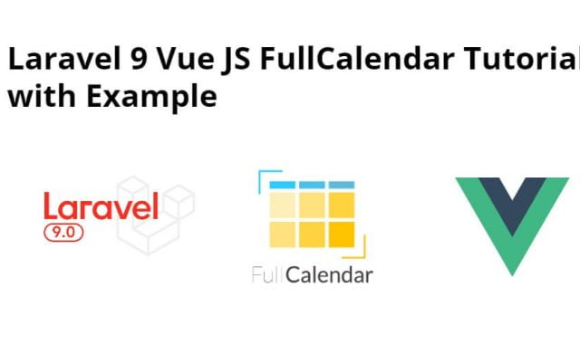 Laravel 9 Vue JS FullCalendar Tutorial with Example
