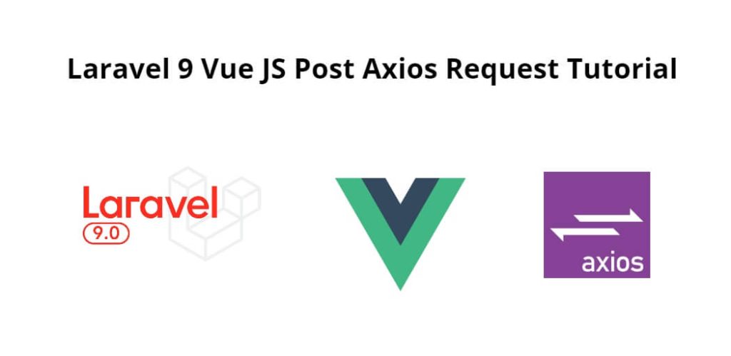 Laravel 9 Vue JS Post Axios Request Tutorial