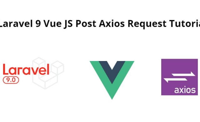 Laravel 9 Vue JS Post Axios Request Tutorial