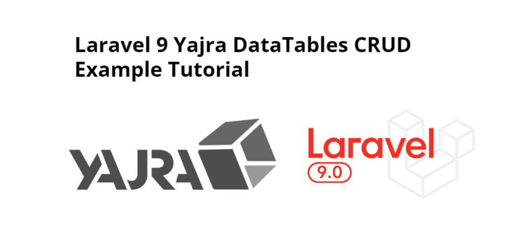 Laravel 9 Yajra DataTables CRUD Example Tutorial